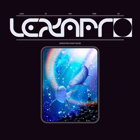 Oneohtrix Point Never「Love In The Time Of Lexapro」ジャケット
