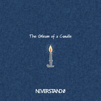 NEVERSTAND「The Gleam of a Candle」ジャケット