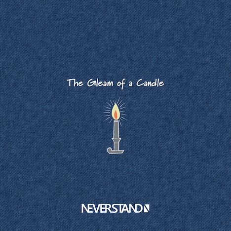 NEVERSTAND「The Gleam of a Candle」ジャケット