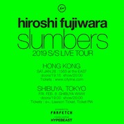 「hiroshi fujiwara：slumbers  2019 S/S LIVE TOUR    powered by FARFETCH」フライヤー