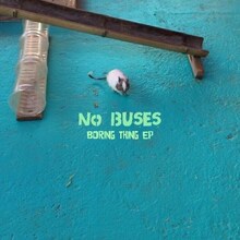 No Buses「Boring Thing - EP」ジャケット