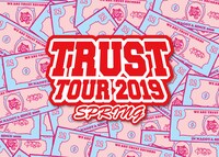 「TRUST RECORDS presents TRUST TOUR 2019 -Spring-」告知ビジュアル
