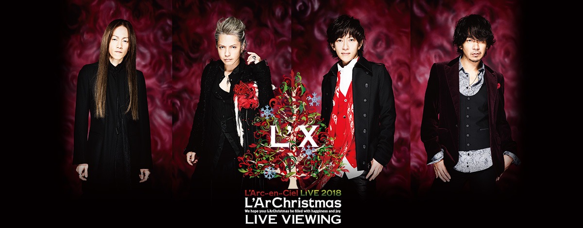 「L'Arc～en～Ciel LIVE 2018 L'ArChristmas ライヴビューイング」告知