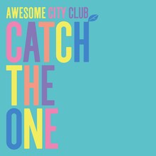 Awesome City Club「Catch The One」ジャケット
