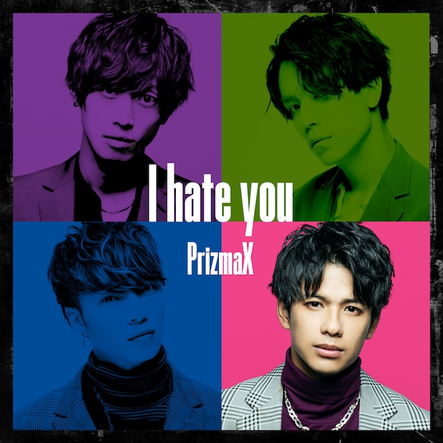 PrizmaX「I hate you」ジャケット