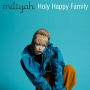 加藤ミリヤ「Holy Happy Family」配信ジャケット
