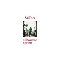 SaToA「silhouette / sprout」ジャケット