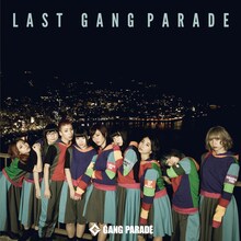 GANG PARADE「LAST GANG PARADE」