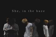 She, in the haze、ライブを意識したコンセプトミニアルバム発表