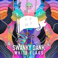 SWANKY DANK「WHITE FLAGS」