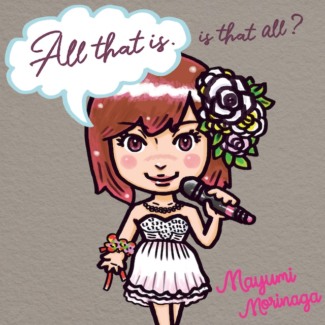 Mayumi Morinaga「All that is. Is that all?」ジャケット