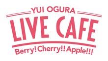 「小倉 唯 LIVE CAFE ～Berry! Cherry!! Apple!!!～」ロゴ