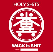 HOLY SHiTS「WACK is SHiT」ジャケット