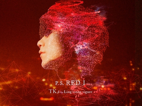 TK from 凛として時雨「P.S. RED I」初回限定盤