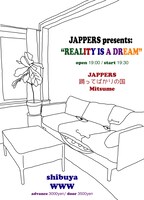 「JAPPERS presents『REALITY IS A DREAM』」告知画像
