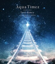 Aqua Timez「Aqua Timez FINAL LIVE『last dance』」Blu-rayジャケット