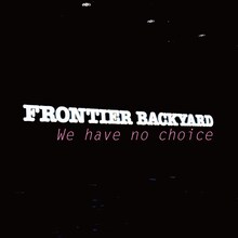 FRONTIER BACKYARD「We have no choice」ジャケット