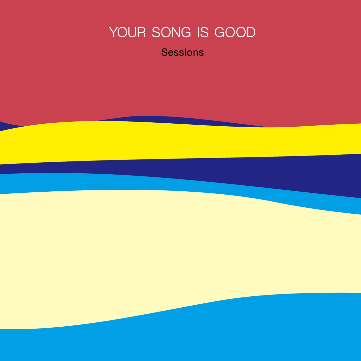 YOUR SONG IS GOOD「Sessions」ジャケット