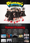 「Pimm's Presents, Special Live 2019 Spring～Human Xrossing～」フライヤー