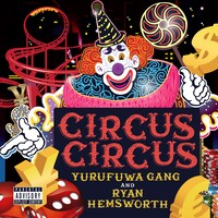 ゆるふわギャング & Ryan Hemsworth「CIRCUS CIRCUS」ジャケット