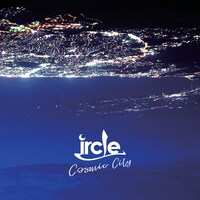 ircle「Cosmic City」ジャケット