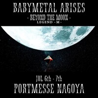 BABYMETAL「BABYMETAL ARISES - BEYOND THE MOON - LEGEND - M -」告知ビジュアル