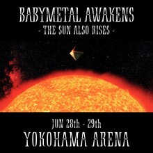 BABYMETAL「BABYMETAL AWAKENS - THE SUN ALSO RISES -」告知ビジュアル