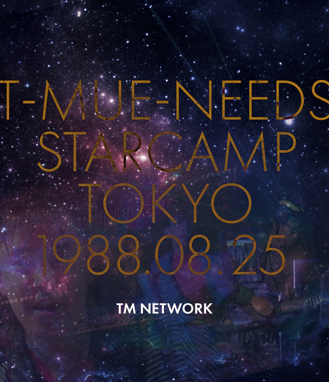 「T-MUE-NEEDS STARCAMP TOKYO 1988.08.25」ジャケット