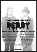 「DOTS＋BODERS presents "DERBY" HIDEKI KAJI 18th Album "GOTH ROMANCE" Release Party」フライヤー