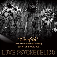 LOVE PSYCHEDELICO「"TWO OF US" Acoustic Session Recording at VICTOR STUDIO 302」配信ジャケット