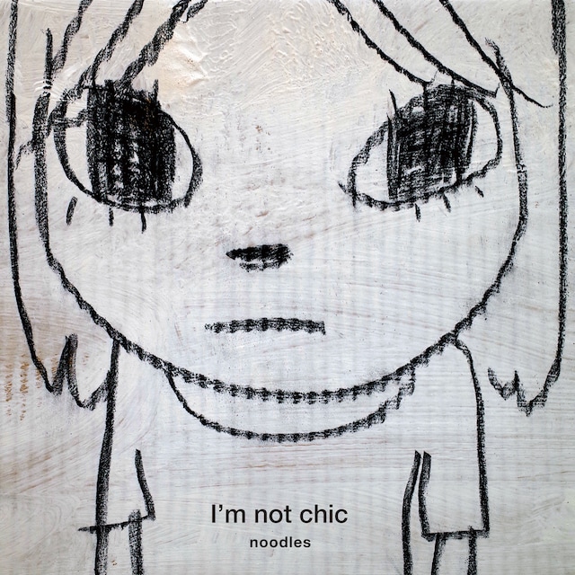 noodles「I'm not chic」ジャケット