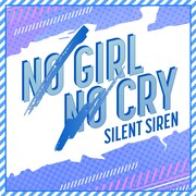 SILENT SIREN「NO GIRL NO CRY」ジャケット