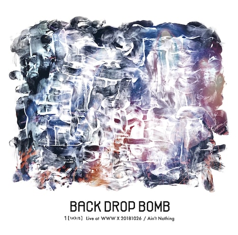 BACK DROP BOMB「1[w'An] Live at WWW X 20181026」ジャケット