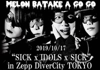 めろん畑a go go「"SICK×IDOLS×SICK" in ZEPP Diver City Tokyo」告知ビジュアル