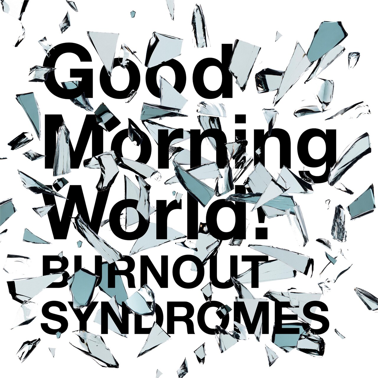 BURNOUT SYNDROMES「Good Morning World!」配信ジャケット