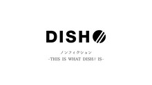DISH//「DISH//ノンフィクション-THIS IS WHAT DISH// IS-」告知画像