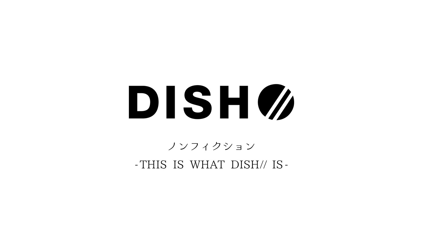 DISH//「DISH//ノンフィクション-THIS IS WHAT DISH// IS-」告知画像