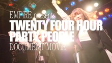 「"EMPiRE presents TWENTY FOUR HOUR PARTY PEOPLE" DOCUMENT MOViE」より。