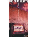 THE BLUE HEARTS「TOO MUCH PAIN（リマスター・バージョン 