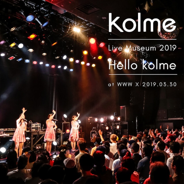 kolme「kolme Live Museum 2019 ～Hello kolme～（WWW X 2019.03.30）」配信ジャケット