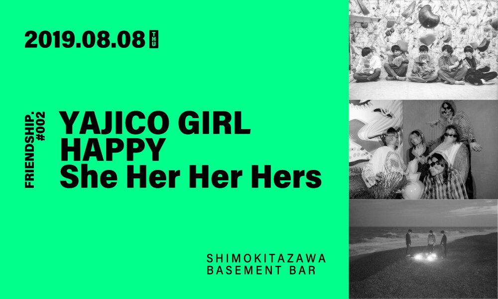 「FRIENDSHIP.」主催イベントでHAPPY、YAJICO GIRL、She Her Her Hers競演