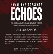 HAWAIIAN6主催「ECHOES」にdustbox、G4N、locofrank、MONOEYESら30組