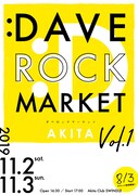 「DAVE ROCK MARKET AKITA vol.1」フライヤー