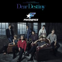 FANTASTICS from EXILE TRIBE「Dear Destiny」CD+DVDジャケット