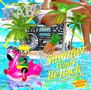MABU「Summer Won't Be Back feat. EXILE ATSUSHI ～EXILE MAKIDAI Remix～」配信ジャケット