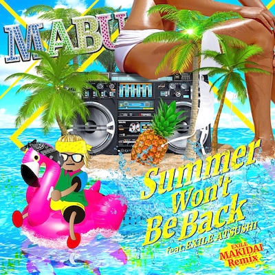 MABU「Summer Won't Be Back feat. EXILE ATSUSHI ～EXILE MAKIDAI Remix～」配信ジャケット