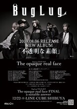 「BugLug TOUR 2019『The opaque real face』」フライヤー