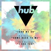 hub「Turn Me On」「Come Back To Me」「I See You」告知ビジュアル