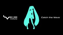 livetune feat. Hatsune Miku「Catch the Wave」ミュージックビデオのサムネイル。