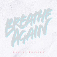 清水翔太「Breathe Again」配信ジャケット